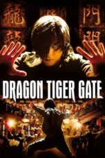 Nonton Film Dragon Tiger Gate (2006) Bioskop21