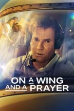 Nonton Film On a Wing and a Prayer (2023) Bioskop21