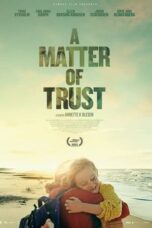 Nonton Film A Matter of Trust (2022) Bioskop21
