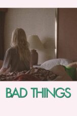 Nonton Film Bad Things (2023) Bioskop21