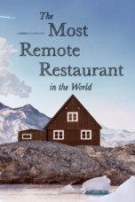 Nonton Film The Most Remote Restaurant in the World (2023) Bioskop21