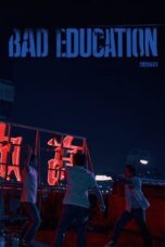 Nonton Film Bad Education (2023) Directors Cut Bioskop21