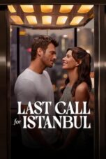 Nonton Film Last Call for Istanbul (2023) Bioskop21