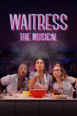 Nonton Film Waitress: The Musical (2023) Bioskop21