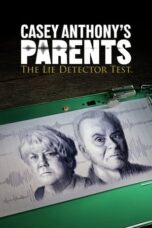 Nonton Film Casey Anthony’s Parents: The Lie Detector Test (2024) Bioskop21