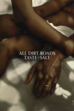 Nonton Film All Dirt Roads Taste of Salt (2023) Bioskop21