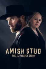 Nonton Film Amish Stud: The Eli Weaver Story (2023) Bioskop21