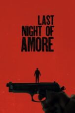 Nonton Film Last Night of Amore (2023) Bioskop21