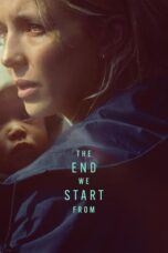 Nonton Film The End We Start From (2023) Bioskop21
