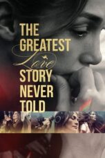 Nonton Film The Greatest Love Story Never Told (2024) Bioskop21