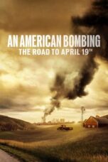 Nonton Film An American Bombing: The Road to April 19th (2024) Bioskop21