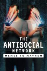 Nonton Film The Antisocial Network- Memes to Mayhem (2024) Bioskop21