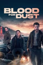 Nonton Film Blood for Dust (2024) Bioskop21