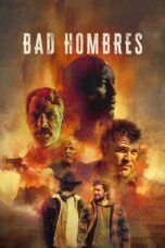 Nonton Film Bad Hombres (2023) Bioskop21